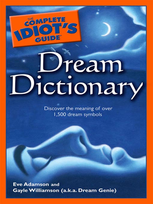Title details for The Complete Idiot's Guide Dream Dictionary by Eve Adamson - Available